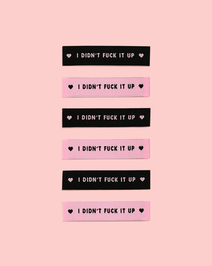 I didn't fuck it up // Woven Labels (6 pk)